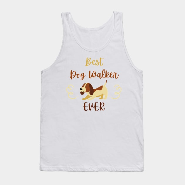 Best dog walker ever Tank Top by Truly